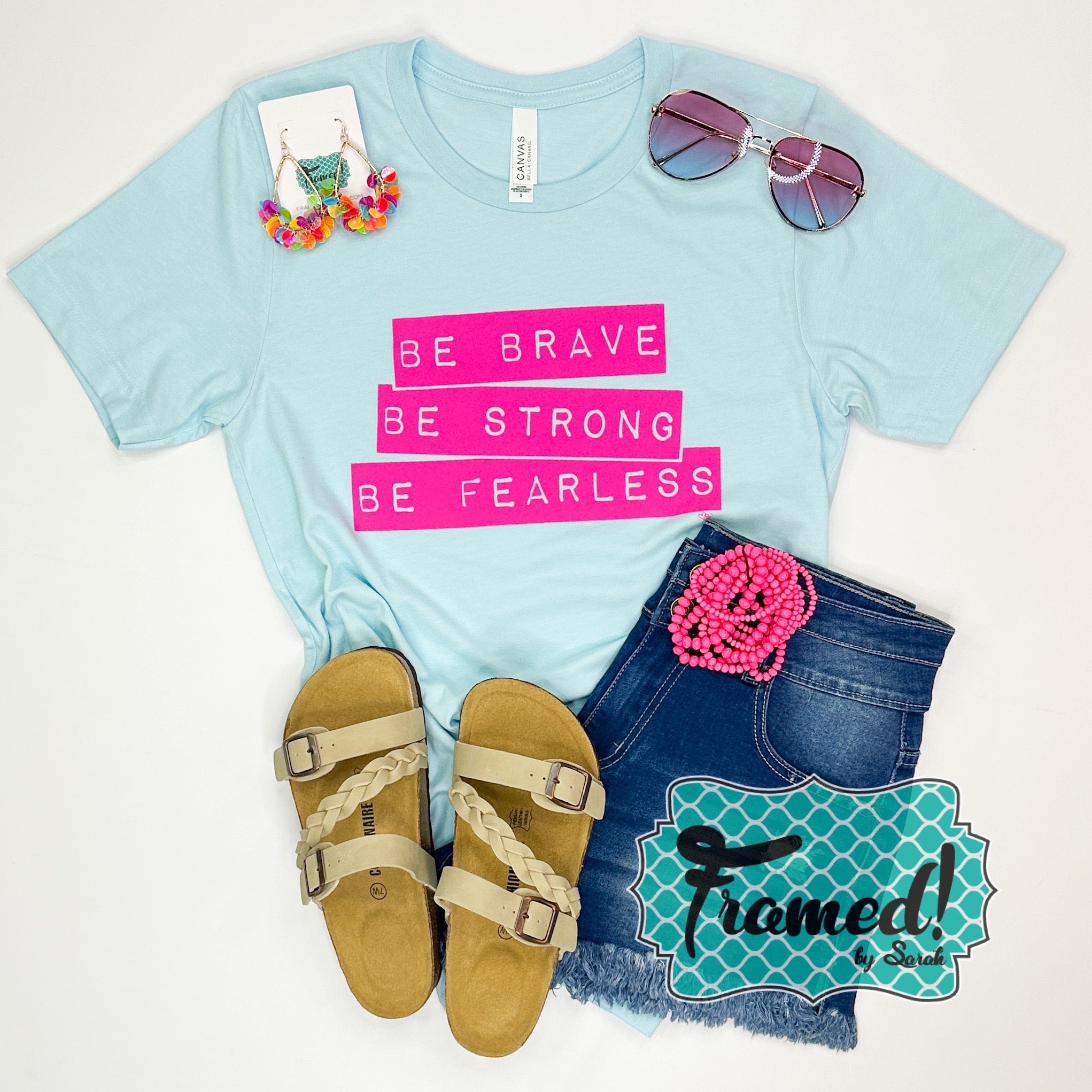 'Be Brave, Be Strong, Be Fearless' Tee