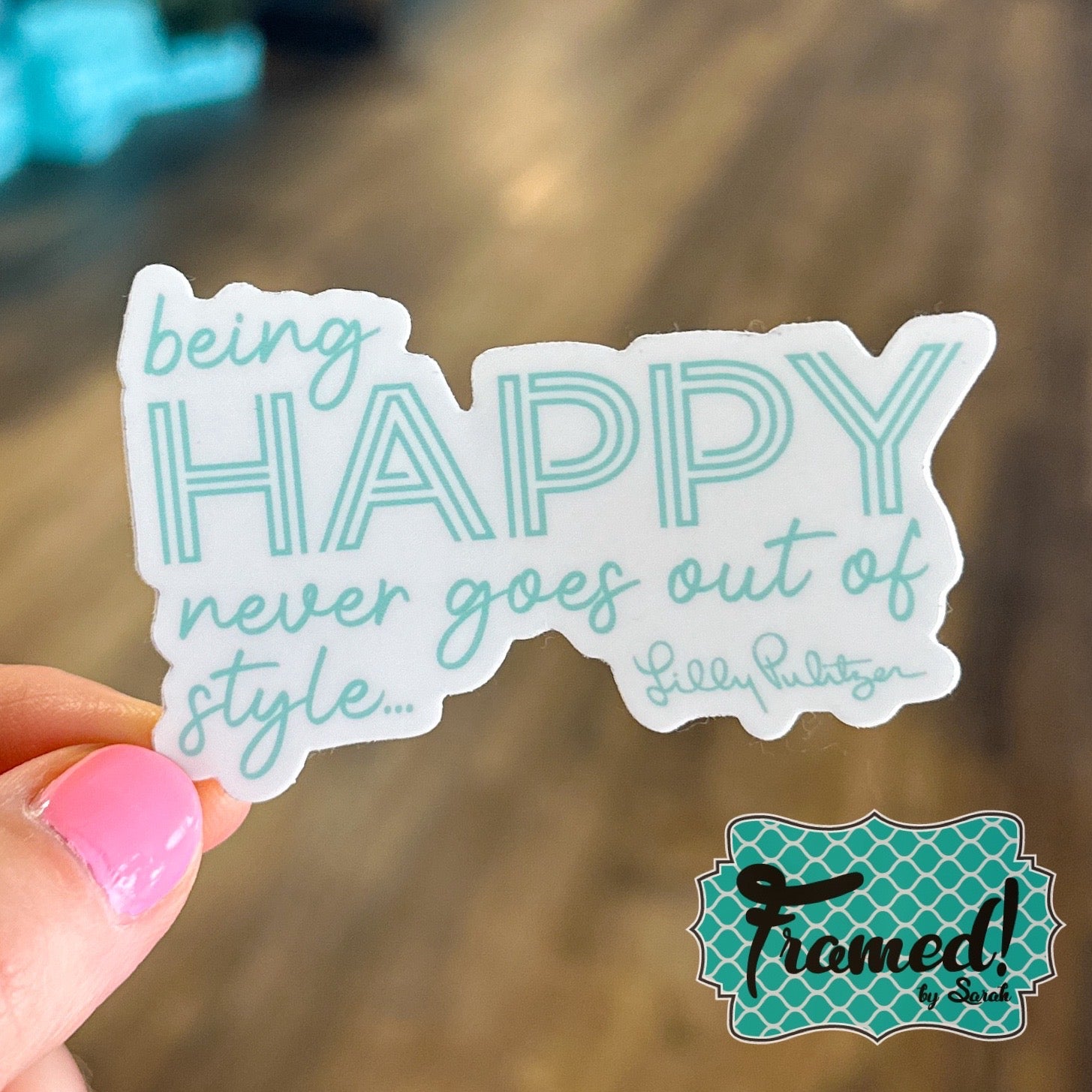 'Being Happy Never Goes out of Style' Sticker