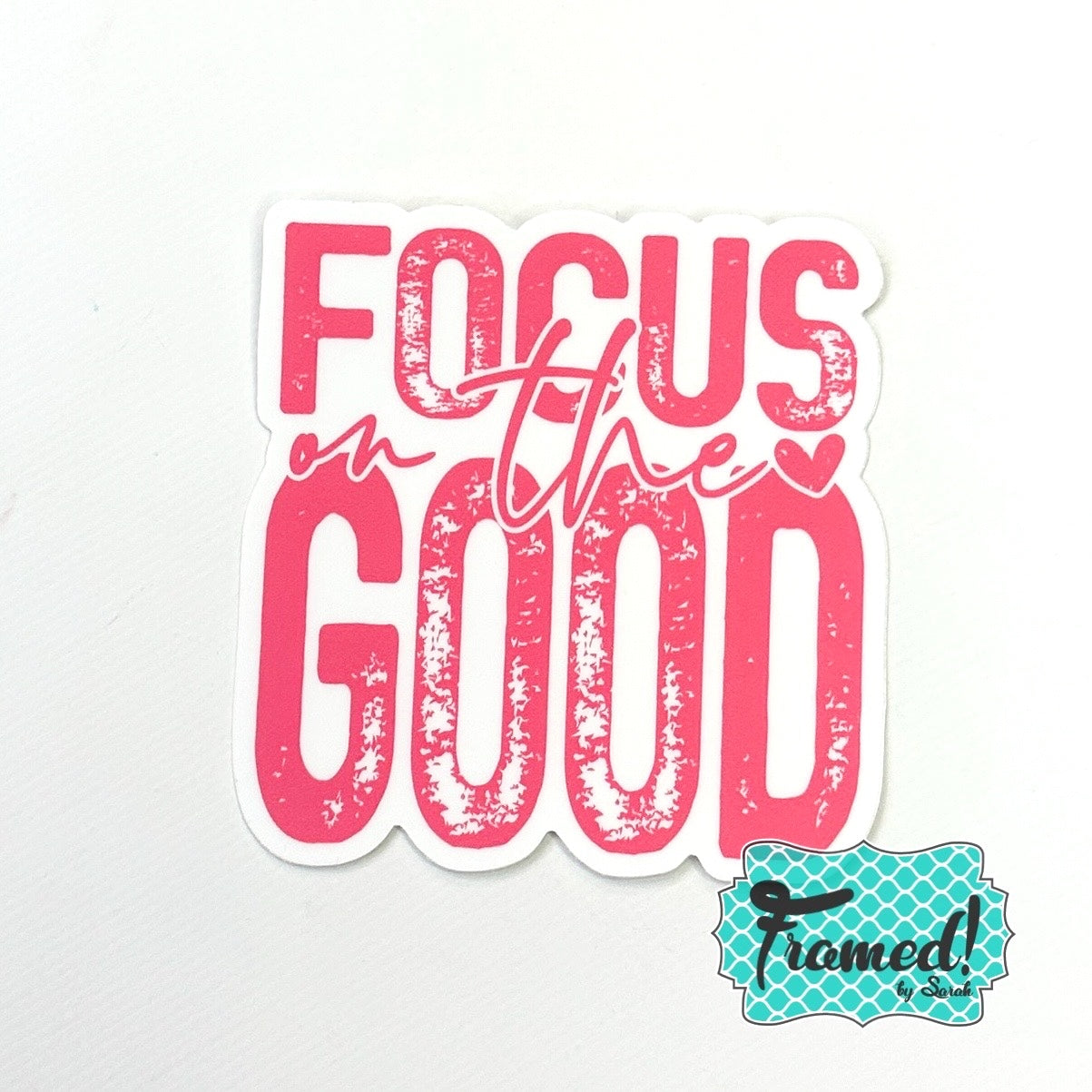 Focus on the Good Sticker