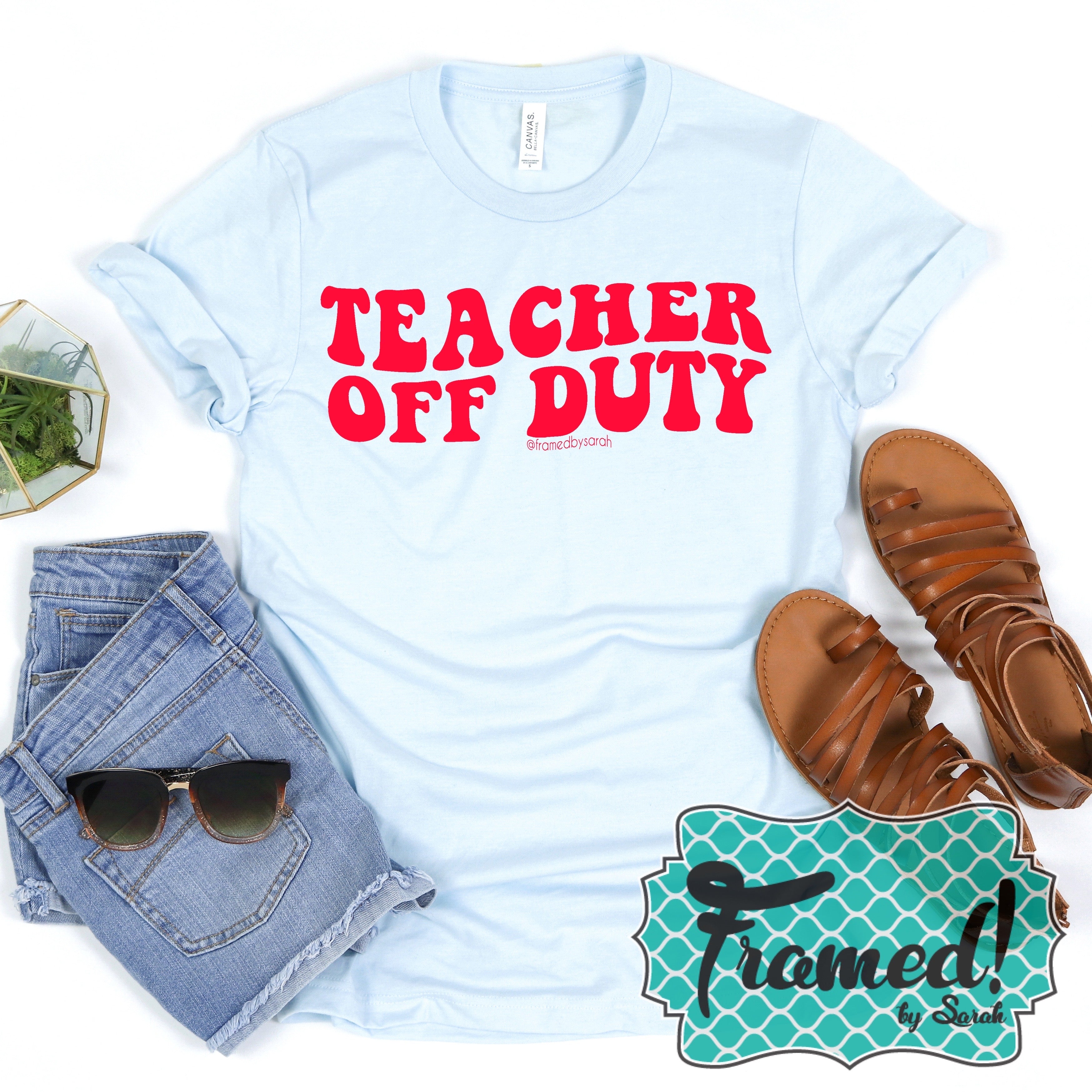 Teacher Off Duty Tee (Large only)